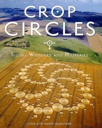 Crop Circles: Signs, Wonders and Mysteries